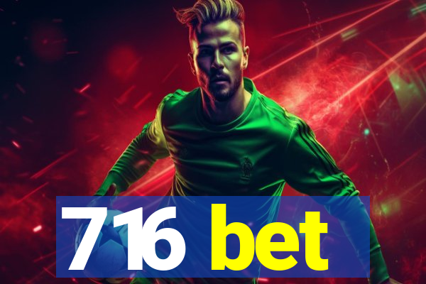 716 bet