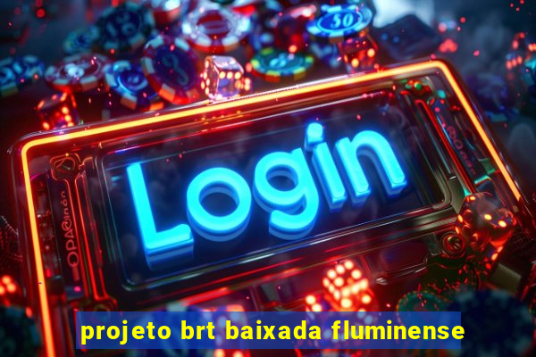 projeto brt baixada fluminense