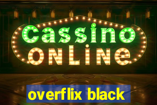 overflix black