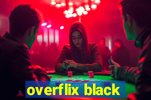 overflix black