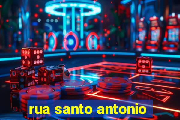 rua santo antonio