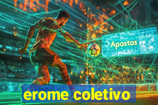 erome coletivo
