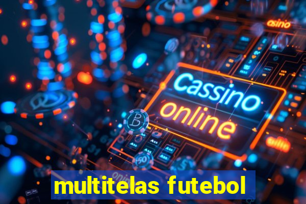 multitelas futebol