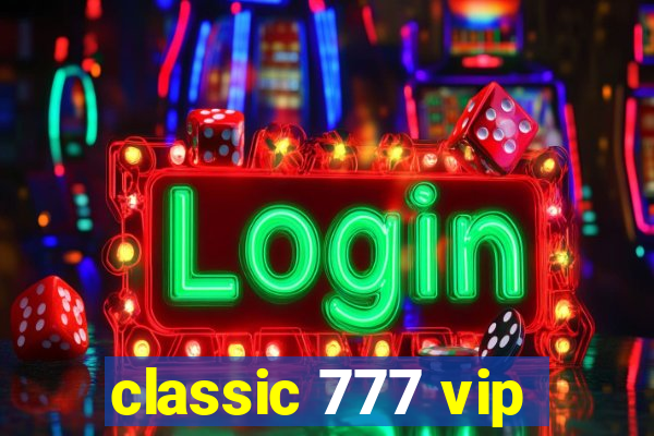 classic 777 vip