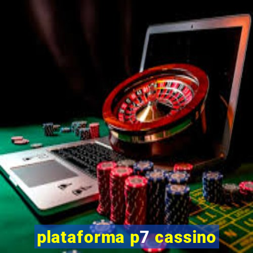 plataforma p7 cassino