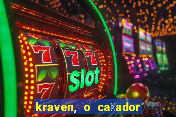 kraven, o ca莽ador filme completo dublado download