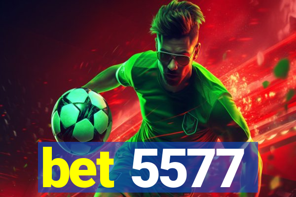 bet 5577
