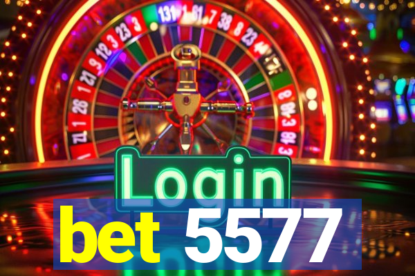 bet 5577