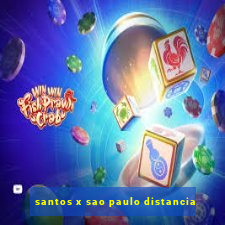 santos x sao paulo distancia