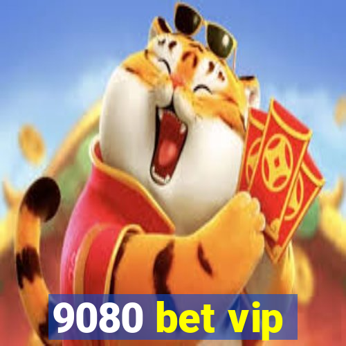 9080 bet vip