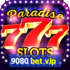 9080 bet vip