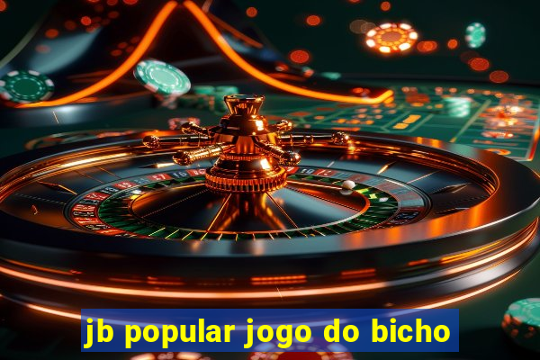 jb popular jogo do bicho