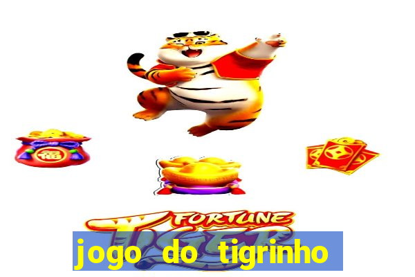 jogo do tigrinho de r$ 1