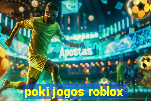 poki jogos roblox