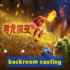 backroom casting
