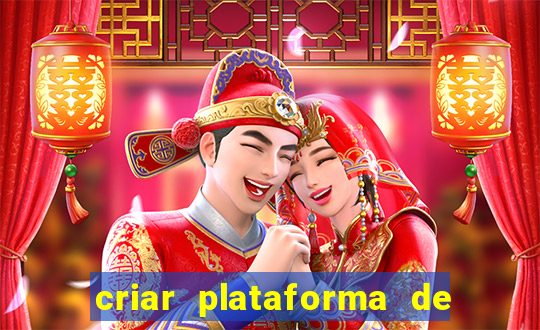 criar plataforma de jogos tigrinho