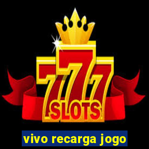 vivo recarga jogo