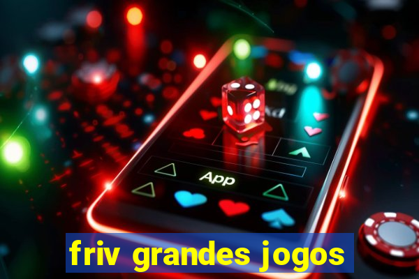 friv grandes jogos