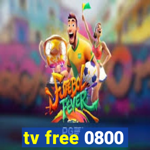 tv free 0800