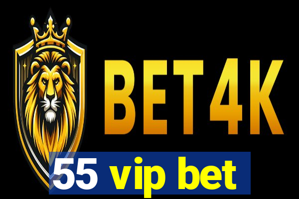 55 vip bet