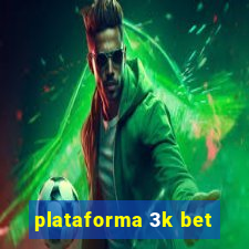 plataforma 3k bet