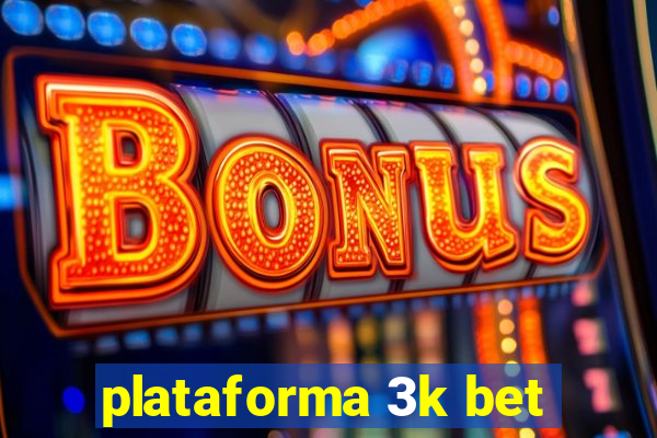 plataforma 3k bet