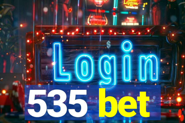 535 bet