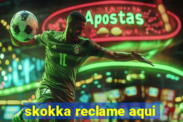 skokka reclame aqui