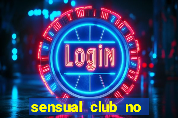 sensual club no esporte interativo