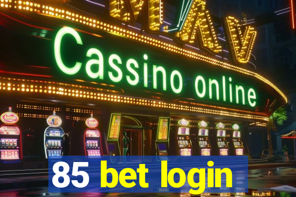 85 bet login