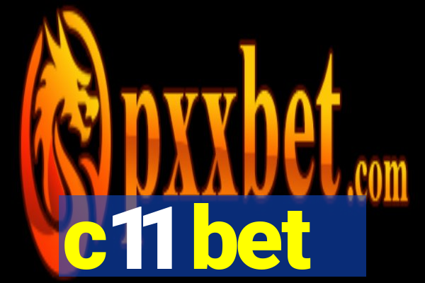 c11 bet