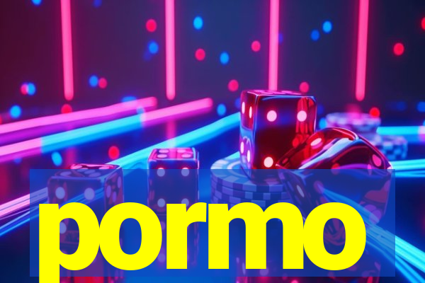 pormo