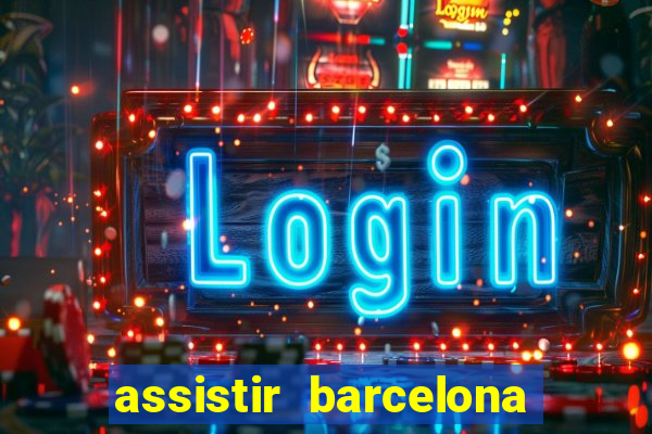 assistir barcelona x liverpool futemax