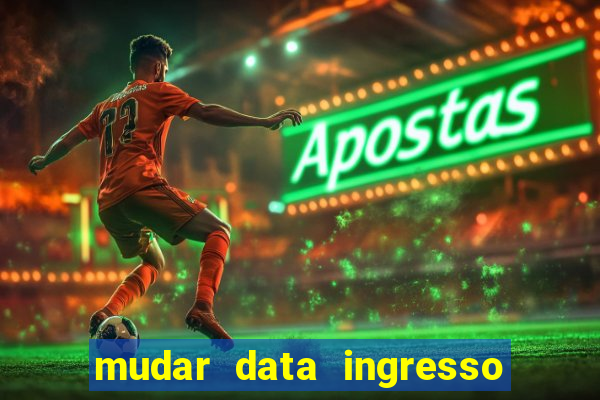 mudar data ingresso beto carrero