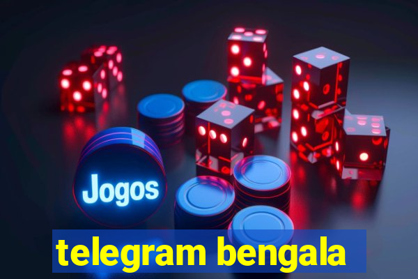 telegram bengala
