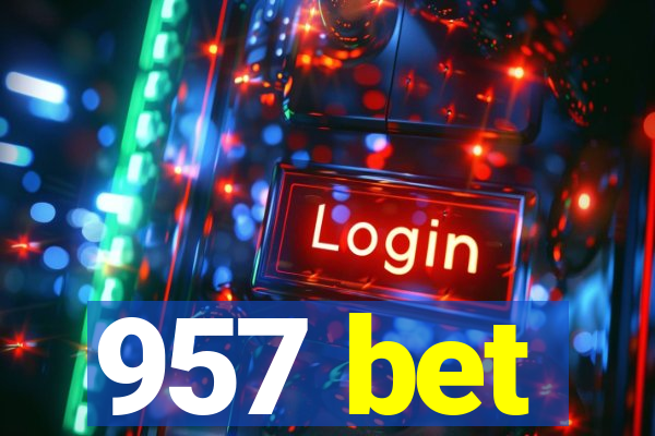 957 bet