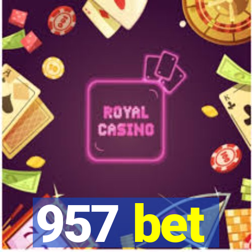 957 bet
