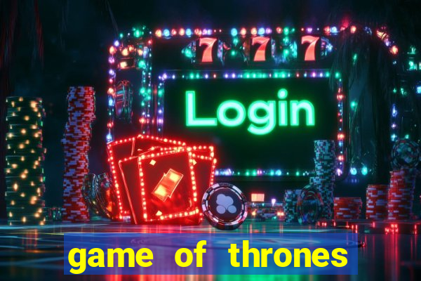 game of thrones dublado online
