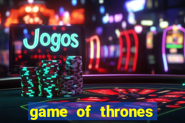 game of thrones dublado online