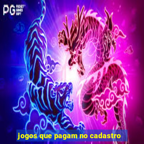 jogos que pagam no cadastro