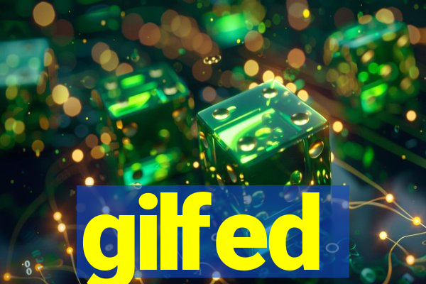 gilfed