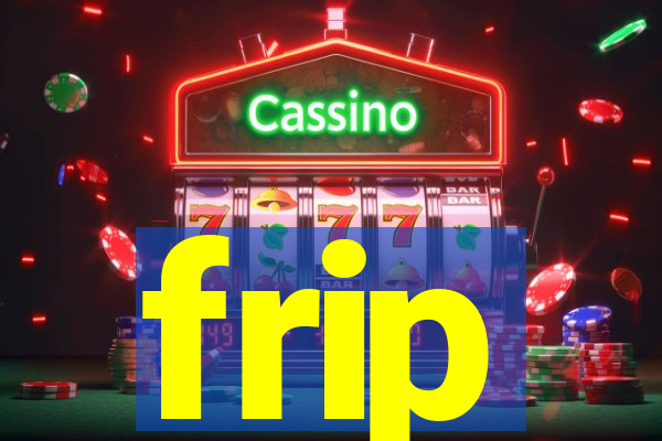 frip