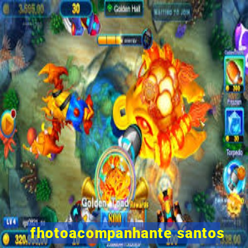 fhotoacompanhante santos