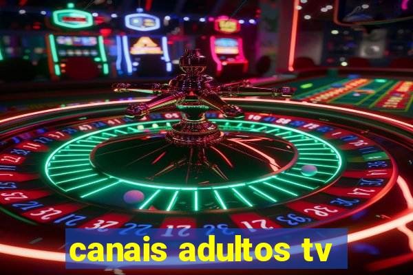 canais adultos tv