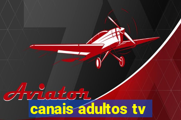canais adultos tv