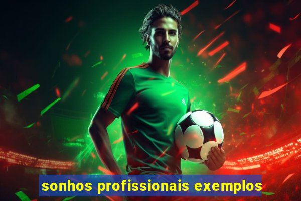 sonhos profissionais exemplos