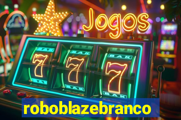 roboblazebranco