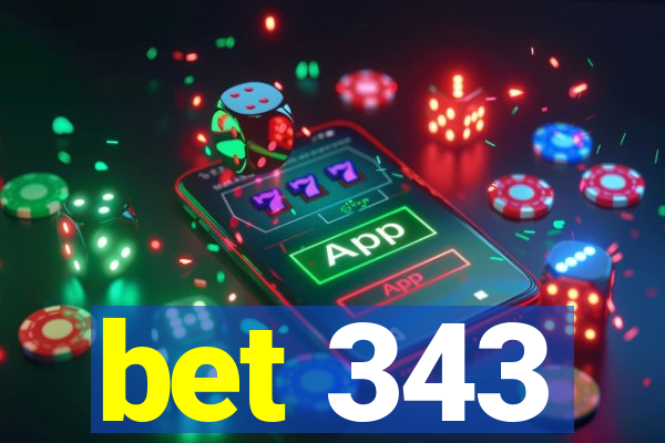 bet 343