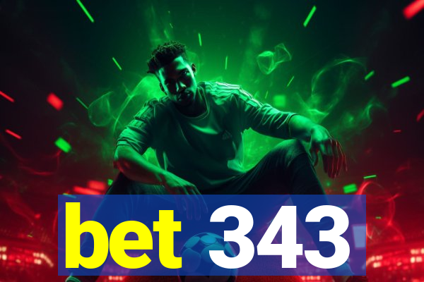 bet 343