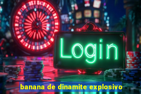 banana de dinamite explosivo